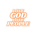 Love God Love People — Sticker