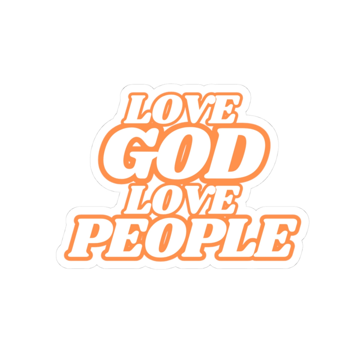 Love God Love People — Sticker