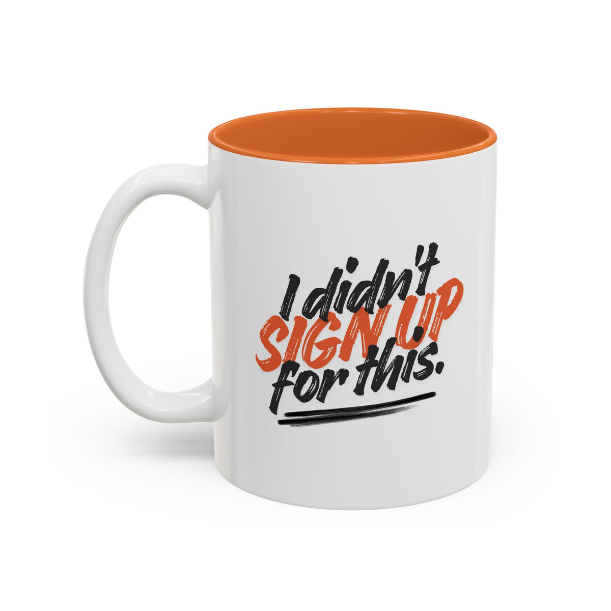 Coffee Mug - Podcast "I Didn't Sign Up for This"